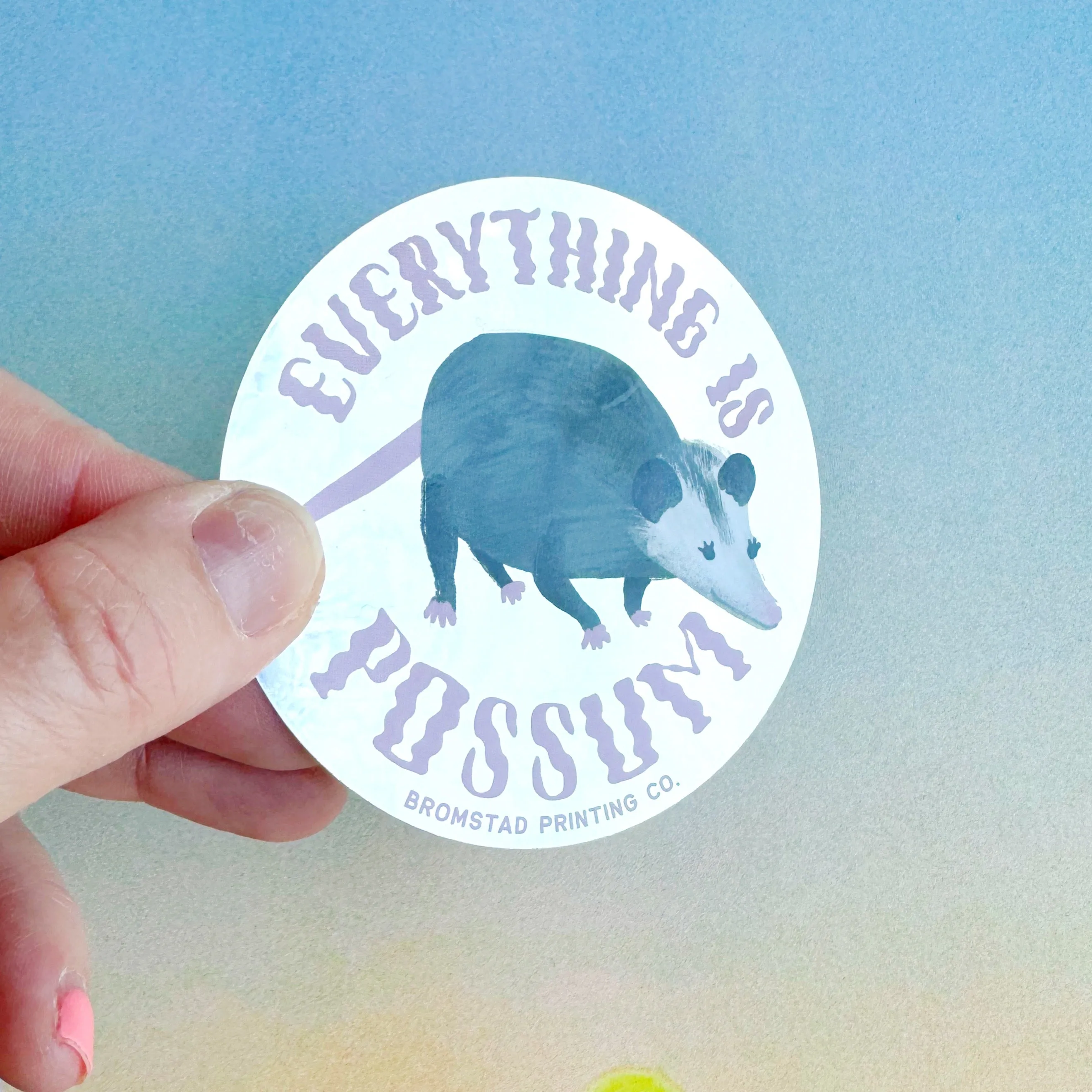 Everything is Possum Holograph Sticker